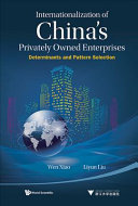 Internationalization of China's privately owned enterprises : determinants and pattern selection /