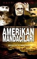 1919'da yabancı himaye tartışmaları ve Amerikan mandacıları : belgeler ve gerçekler /