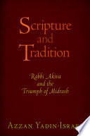 Scripture and tradition : Rabbi Akiva and the triumph of Midrash /
