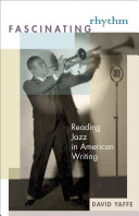 Fascinating rhythm : reading jazz in American writing /