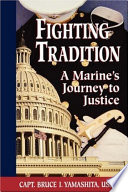 Fighting Tradition : A Marine's Journey to Justice /