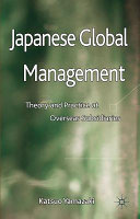 Japanese global management : theory and practice at overseas subsidiaries /