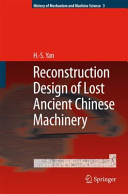 Reconstruction designs of lost ancient Chinese machinery /