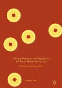 Informal payments and regulations in China's healthcare system : red packets and institutional reform /