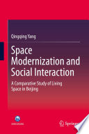 Space modernization and social interaction : a comparative study of living space in Beijing /