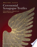 Ceremonial synagogue textiles : from Ashkenazi, Sephardi, and Italian communities /