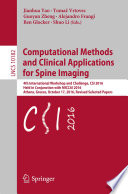 Computational Methods and Clinical Applications for Spine Imaging : 4th International Workshop and Challenge, CSI 2016, Held in Conjunction with MICCAI 2016, Athens, Greece, October 17, 2016, Revised Selected Papers.
