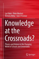 Knowledge at the crossroads? : physics and history in the changing world of schools and universities /