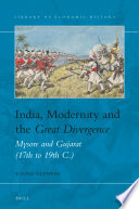 India, modernity and the great divergence : Mysore and Gujarat (17th to 19th c.) /