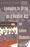 Learning to write as a hostile act for Latino students /