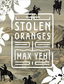 Stolen oranges : letters between Cervantes and the Emperor of China, a pseudo-fiction /