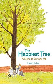 The happiest tree : a story of growing up /