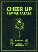 Cheer up femme fatale /