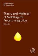 Theory and methods of metallurgical process integration /