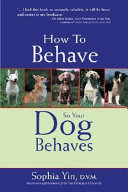 How to behave so your dog behaves /