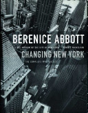 Berenice Abbott at work : the making of Changing New York /