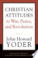 Christian attitudes to war, peace, and revolution /