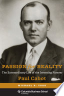 Passion for reality : the extraordinary life of the investing pioneer Paul Cabot /