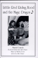 Little Red Riding Hood and the magic dragon : a musical in one act /