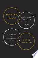Speak now : marriage equality on trial /