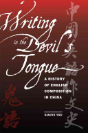 Writing in the devil's tongue : a history of English composition in China /