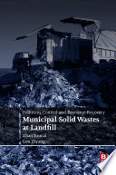 Pollution Control and Resource Recovery : Municipal Solid Wastes at Landfill.
