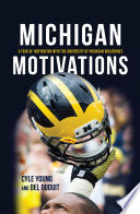 Michigan motivations : a year of inspiration with the University of Michigan Wolverines /