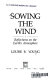 Sowing the wind : reflections on the earth's atmosphere /