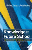 Knowledge and the Future School : Curriculum and Social Justice.