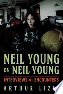 Neil Young on Neil Young Interviews and Encounters.