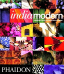 India modern : traditional forms and contemporary design /