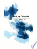 Thinking Orientals : migration, contact, and exoticism in modern America /