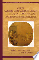 Zibuyu, "What The Master Would Not Discuss", according to Yuan Mei (1716-1798) a collection of supernatural stories /