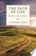 The path of life : blessedness in seasons of lament /