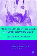 The politics of global health governance : united by contagion /