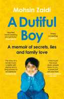 A dutiful boy : a memoir of secrets, lies and family love /