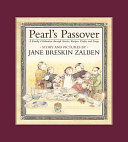 Pearl's passover : a family celebration through stories, recipes, crafts, and songs /