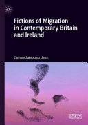 Fictions of migration in contemporary Britain and Ireland /
