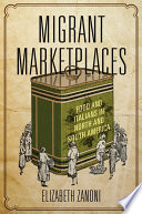 Migrant marketplaces : food and Italians in North and South America /