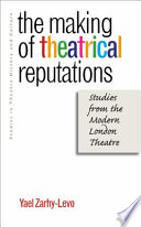 The making of theatrical reputations : studies from the modern London theatre /
