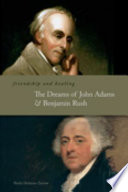 Friendship and healing : the dreams of John Adams and Benjamin Rush /