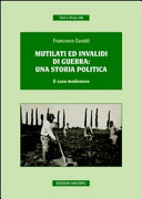 Mutilati ed invalidi di guerra : una storia politica : il caso modenese /