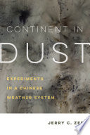 Continent in Dust : Experiments in a Chinese Weather System.