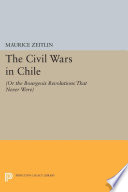 The civil wars in Chile (or the bourgeois revolutions that never were) /