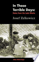 In those terrible days : writings from the Lodz Ghetto /