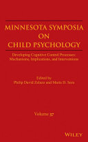 Minnesota Symposia on Child Psychology : Developing Cognitive Control Processes: Mechanisms, Implications, and Interventions.