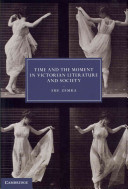 Time and the moment in Victorian literature and society /