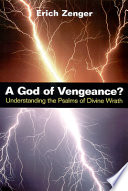 A God of vengeance? : understanding the Psalms of divine wrath /