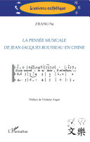 La pensée musicale de Jean-Jacques Rousseau en Chine /