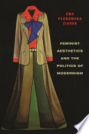 Feminist aesthetics and the politics of modernism /